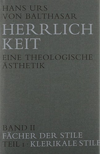 Herrlichkeit. Eine theologische Ästhetik / Theologie: Neuer Bund von Johannes Verlag